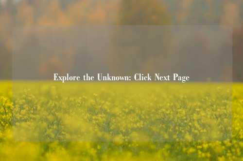 Explore the Unknown: Click Next Page